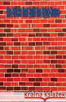 The Bricks That Built the Brick House Tajiye Lavonne Antwine 9780983427582 Blacktastic