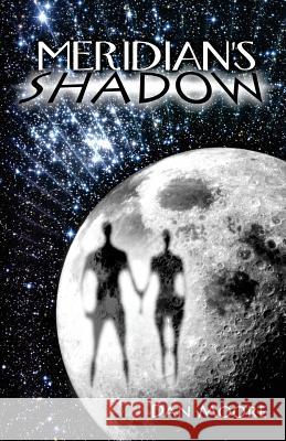 Meridian's Shadow Dan Moore Jason D. Moore 9780983428305 Dan Moore Productions