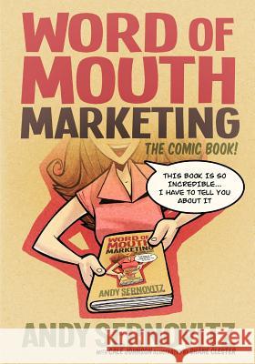 Word of Mouth Marketing: The Comic Book Andy Sernovitz Shane Clester Cale Johnson 9780983429029 Pressbox