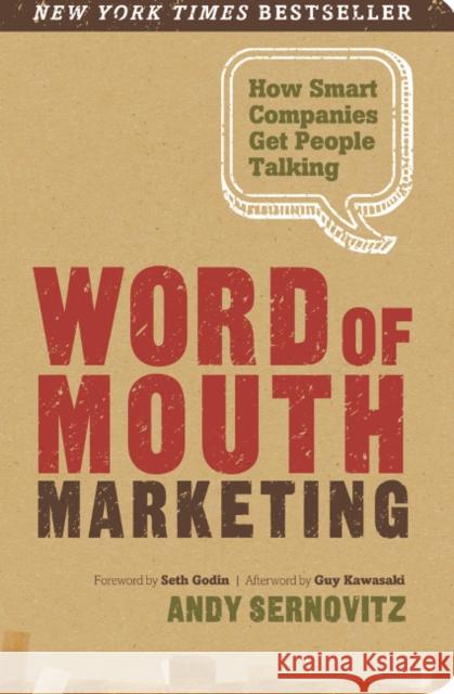 Word of Mouth Marketing: How Smart Companies Get People Talking Andy Sernovitz   9780983429036