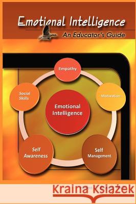 Emotional Intelligence: An Educator's Guide Bryant, Helen 9780983430735 G Publishing