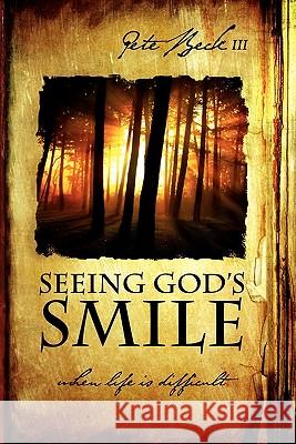 Seeing God's Smile Pete Bec 9780983432609
