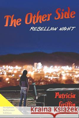 The Other Side: Rebellion Night: Scripture Edition Patricia Griffin 9780983435228