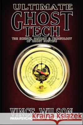 Ultimate Ghost Tech Vince Wilson 9780983436928 Cosmic Pantheon