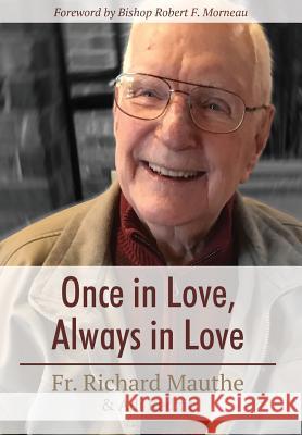 Once in Love, Always in Love Fr Dick Mauthe Adi Redzic 9780983438427 Think Change Ventures LLC