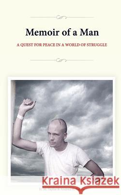 Memoir of a Man: A Quest for Peace in a World of Struggle H. M. Taylor Andrea H. Taylor 9780983439424