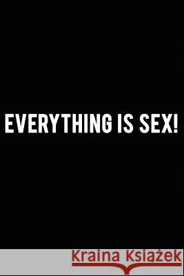 Everything is Sex!: Magic is the Forgotten name for Love. Carrier, Tc 9780983446279