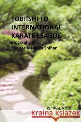 Tobiishi to International Karate League Cliff Field 9780983455417 Cj Publishing
