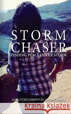 The Storm Chaser Jayda Atkinson Cabbell 9780983463504 Grace & Peace Productions