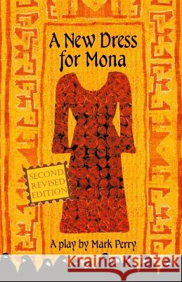 A New Dress for Mona: A play Perry, Mark E. 9780983470137