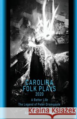 Carolina Folk Plays 2020 Cole Kordus Emily Jane MacKillop Sorcha d 9780983470199