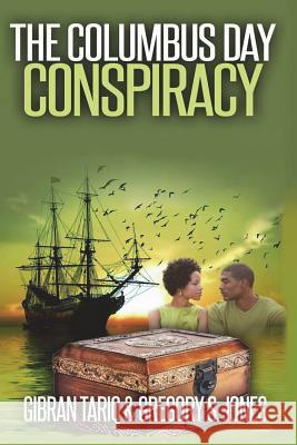 The Columbus Day Consiracy Gibran Tariq 9780983471974