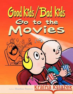 Good Kids / Bad Kids Go to the Movies Heather Pastore Jade Moede 9780983473862