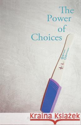 The Power of Choices Tracy A Medling Michelle Nelson  9780983476214 Michelle Nelson