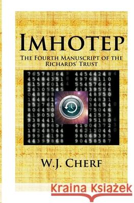 Imhotep.: The Fourth Manuscript of the Richards' Trust W. J. Cherf 9780983481447