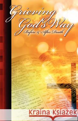 Grieving God's Way Lydia M. Dougals 9780983486008