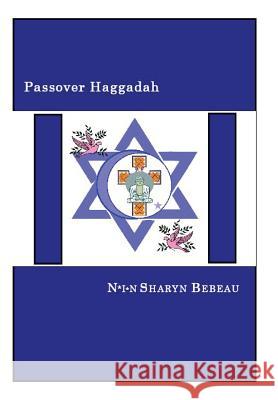 Passover Haggadah: A Celebration of Freedom N*i*n Sharyn Bebeau 9780983495666 Spiritbooks