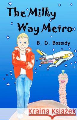 The Milky Way Metro B. D. Bossidy Kelly Bossidy 9780983506201 Hopkins Place Publishing