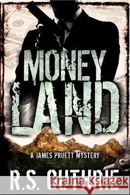 Money Land R. S. Guthrie 9780983511281 Blu Pencil Publications