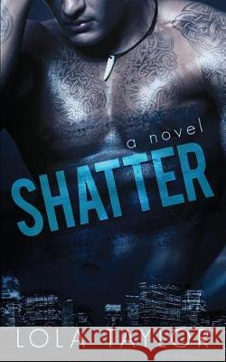 Shatter Lola Taylor 9780983513148 Indigo Dreamer Press