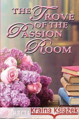 The Trove of the Passion Room Marcia Lynn McClure 9780983525042 Distractions Ink