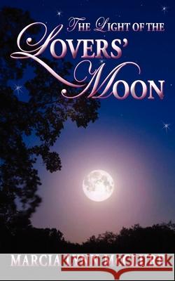 The Light of the Lovers' Moon Marcia Lynn McClure 9780983525080 Distractions Ink