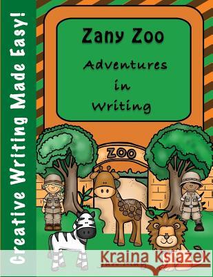 Zany Zoo Adventures in Writing Jan May 9780983528180 New Millennium Girl Books