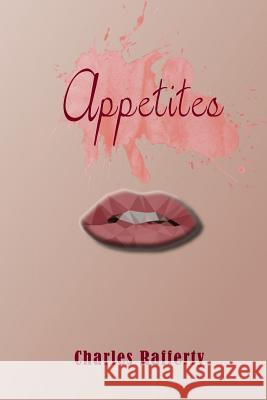 Appetites Charles Rafferty 9780983533931 Clemson University Press