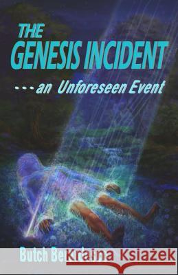 The Genesis Incident: an Unforeseen Event Berardesco, Butch 9780983535553