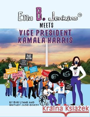 Ella B. Jenkins Meets Vice President Kamala Harris Eve Lynne Whitney J. Gordy 9780983537359 Robijo Publishing