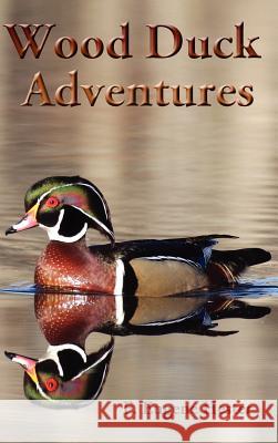 Wood Duck Adventures F. Eugene Hester 9780983544272 WWW.Fivevalleyspress.com