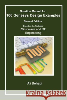 Solution Manual for 100 Genesys Design Examples: Second Edition Ali Behagi 9780983546047 Techno Search