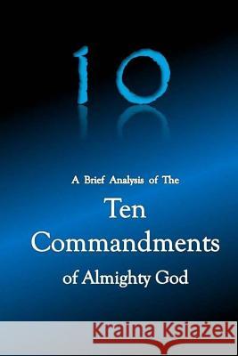 10 A Brief Analysis of The Ten Commandments of Almighty God Griffin, Kyle 9780983549642 Grace Point Publishing