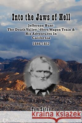 Into the Jaws of Hell Tom Sutak 9780983551034 Pine Park Publishing