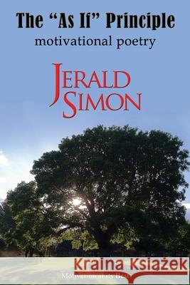 The 'As If' Principle (motivational poetry) Simon, Jerald 9780983556855