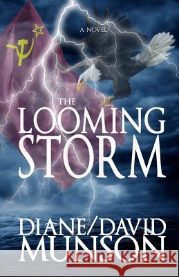 The Looming Storm Diane And David Munson 9780983559085 Micah House Media, LLC