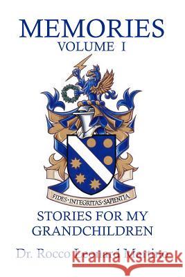 Memories - Volume I: Stories for my Grandchildren Martino, Joseph a. 9780983564935