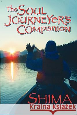 The Soul Journeyer's Companion Shima Shanti 9780983567509 Peace Waters