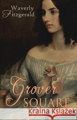 Grover Square: Victorian Historical Fiction Waverly Fitzgerald 9780983571483 Genesta Press