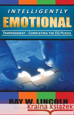 Intelligently Emotional Ray W. Lincoln 9780983571858 Apex Publications