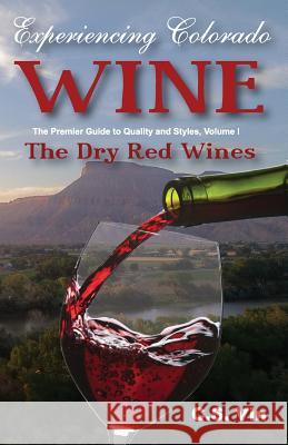 Experiencing Colorado Wine C. S. Vin 9780983571865 Apex Publications