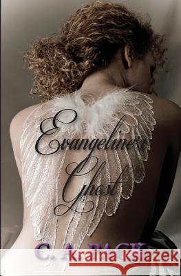 Evangeline's Ghost C. a. Pack 9780983572367 Artiqua Press