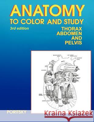 Anatomy to Color and Study Thorax Third Edition Ray Poritsky 9780983578437 Converpage