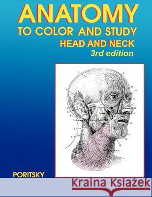 Anatomy to Color and Study Head and Neck 3rd Edition Ray Poritsky 9780983578444 Converpage