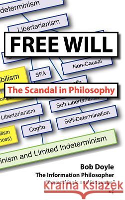 Free Will: The Scandal in Philosophy Doyle, Bob 9780983580270 Information Philosopher