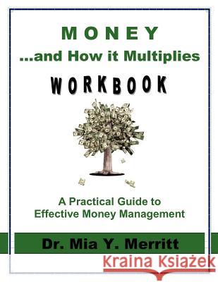 Money & How it Multiplies WORKBOOK Merritt, Mia Y. 9780983583011 M&M Motivating Inc.