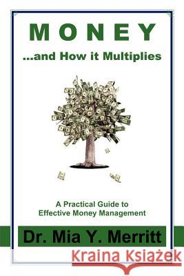 Money...and How It Multiplies Mia Y. Merritt 9780983583097 M&M Motivating Inc.