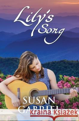 Lily's Song: Southern Historical Fiction (Wildflower Trilogy Book 2) Susan Gabriel 9780983588290 Wild Lily Arts