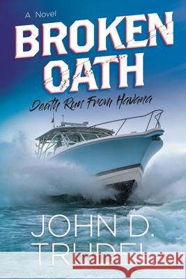 Broken Oath: A Raven Thriller John Trudel 9780983588689