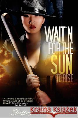 Wait'n For The Sun To Rise McClanahan, Geoffrey 9780983589617 Eliteroyalties LLC